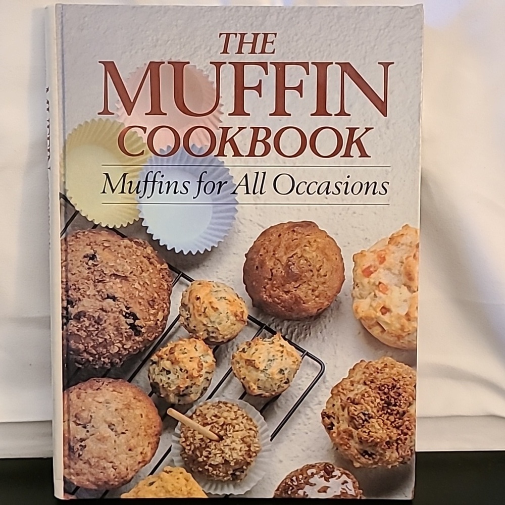 The muffin cookbook muffins for all occasions.